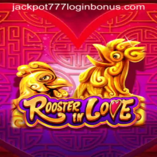 RoosterInLove: An In-Depth Exploration of the Jackpot 777 Login Bonus Game