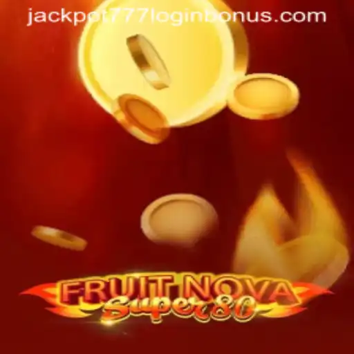 FruitNovaSuper80: Unveiling the Excitement of Jackpot 777