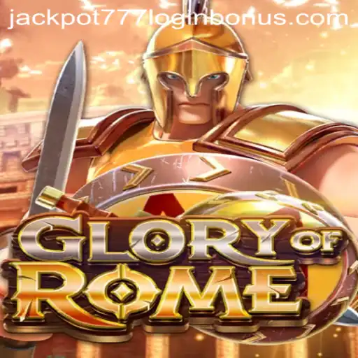 GloryofRome: Unlock the Jackpot 777 Login Bonus in This Epic Strategy Game