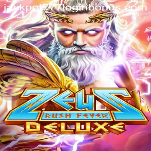 ZeusRushFeverDeluxe: A New Era of Jackpot Thrills and Bonuses
